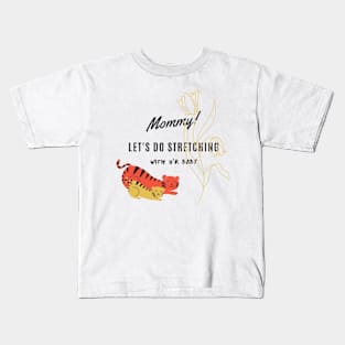 Mommy lets do stretching with your baby Kids T-Shirt